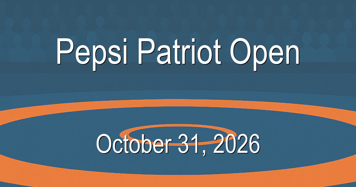 Pepsi Patriot Open - October 31, 2026 | WrestlingTournaments.org